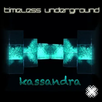 Timeless Underground by Kassandra