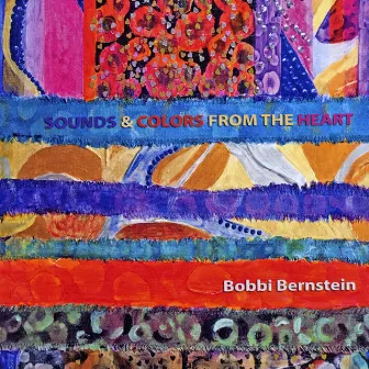 Sounds & Colors from the Heart by Bobbi Bernstein