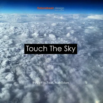 Touch the Sky by DJ Yin