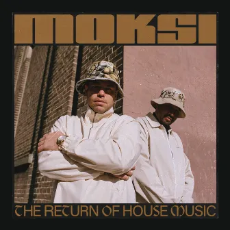 The Return of House Music by Moksi