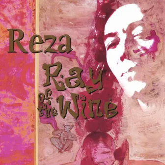 Reza - Ray of the Wine by Reza Derakshani