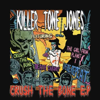 Crush the Bone EP by Killer Tone Jones