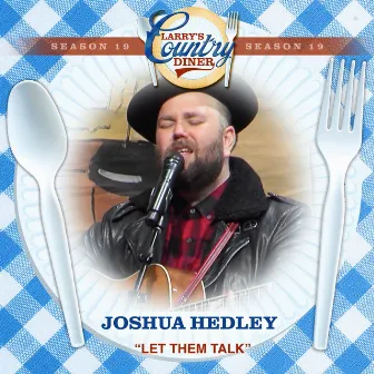 Let Them Talk (Larry's Country Diner Season 19) by Joshua Hedley