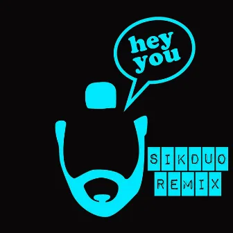 Hey You! (SikDuo Remix) by Printz Board