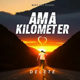 Ama Kilometer by DELETE