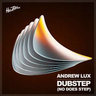 Dubstep (No Does Step) by Andrew Lux