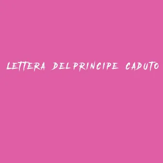 Lettera Dal Principe Caduto by Anam Hermit