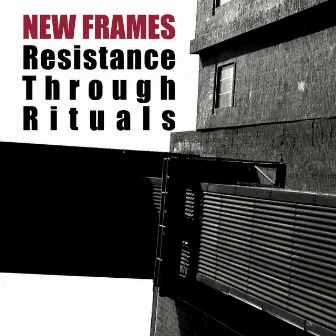 Resistance Through Rituals by New Frames