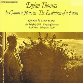 In Country Heaven - The Evolution of a Poem by Dylan Thomas