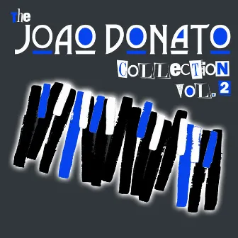 The João Donato Collection, Vol. 2 by João Donato