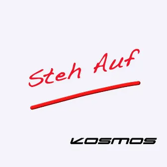 Steh Auf by Kosmos