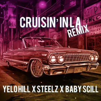 Cruisin in LA (Remix) by Baby Scill