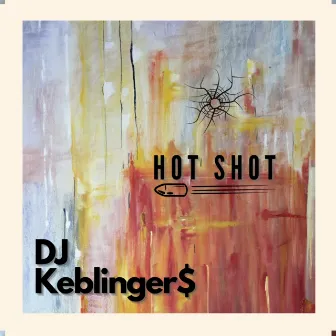 Hot Shot by DJ Keblinger$