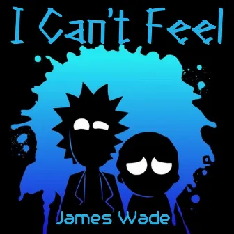 I Can't Feel by James Wade