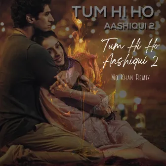 Tum Hi Ho Mo Khan Re-Fix by Mo Khan