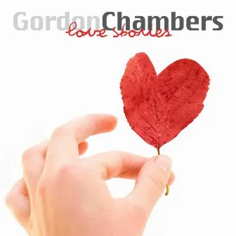 Love Stories by Gordon Chambers