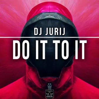 Do it to it by DJ Jurij