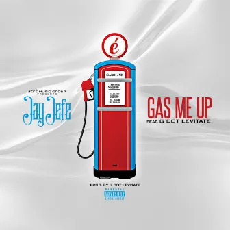 Gas Me Up by Jay Jefe