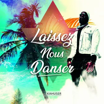 Laissez nous danser by Kahuser