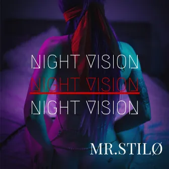 Night Vision by MR. STILØ