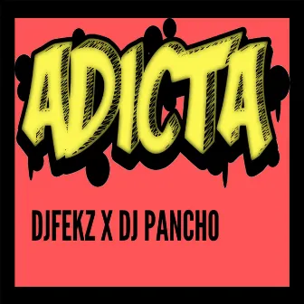 Adicta by Dj Pancho