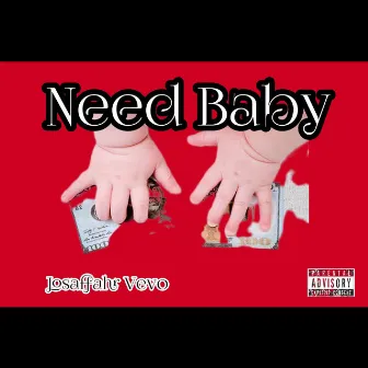 Need Baby by Josaffahr Vevo