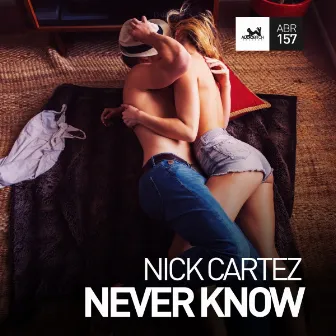 Never Know by Nick Cartez