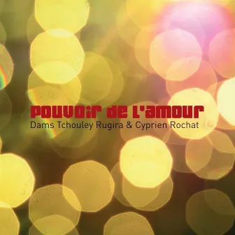 Pouvoir de l'amour by Cyprien Rochat