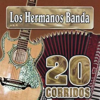 20 Corridos by Los Hermanos Banda