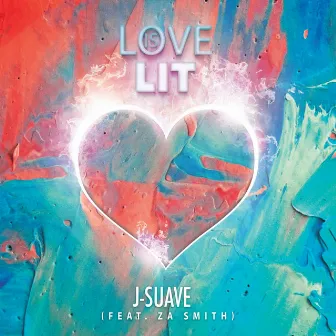 Love Is Lit by J-Suave