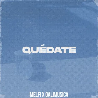 QUÉDATE by Melfi