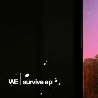 Survive E.P. by We