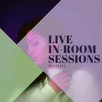 Live In-Room Sessions by Rianjali