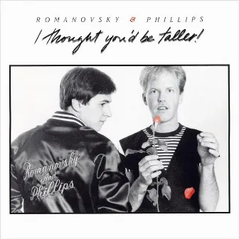 I Thought You'd Be Taller by Romanovsky & Phillips