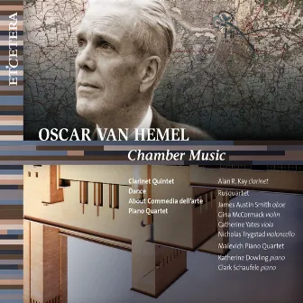 Van Hemel: Chamber Music (Clarinet Quintet / Dance / About Commedia dell'arte / Piano Quartet) by 