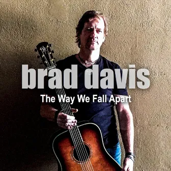 The Way We Fall Apart by Brad Davis