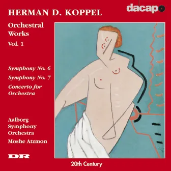 Koppel : Orchestral Works Vol. 1 by Herman D. Koppel