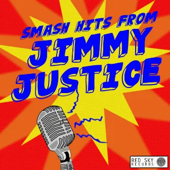 Smash Hits from Jimmy Justice by Jimmy Justice