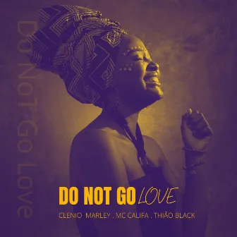 Do Not Go Love by Thião Black