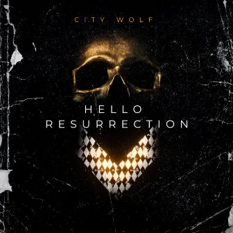 Hello Resurrection by City Wolf