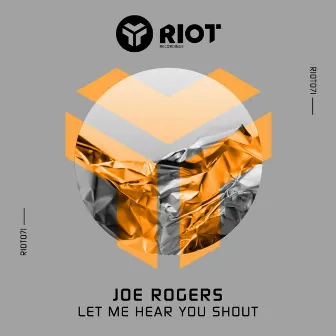 Let Me Hear You Shout by Joe Rogers