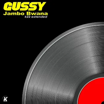 Jambo Bwana (K22 Extended) by Gussy