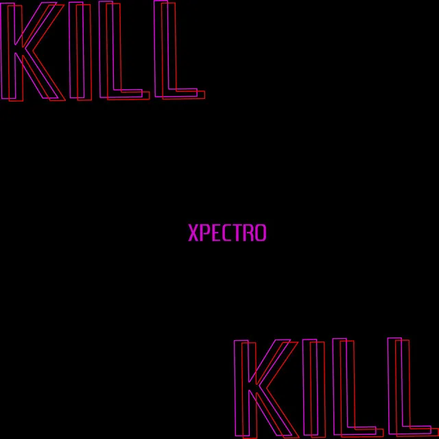 K I L L - Xpectro