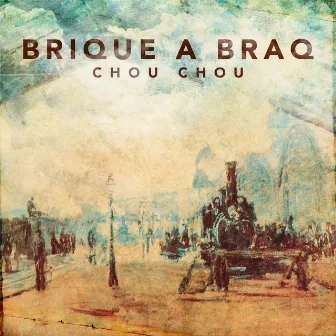 Chou Chou by Brique a Braq