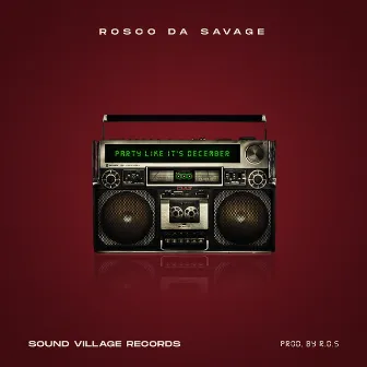 Party Like Its December by Rosco Da Savage