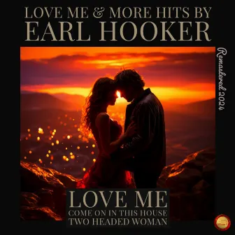 Love Me & More Hits by Earl Hooker (Remastered 2024) by Earl Hooker