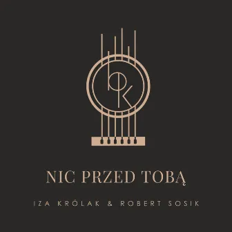 Nic przed tobą by Iza Królak