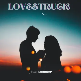 Lovestruck by Jade Summer