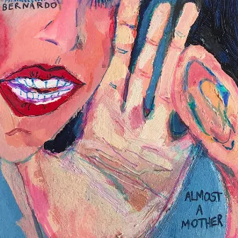 Almost A Mother by Bernardo