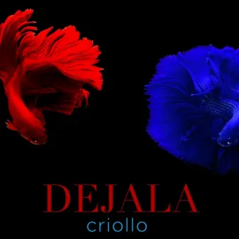 Dejala by Criollo